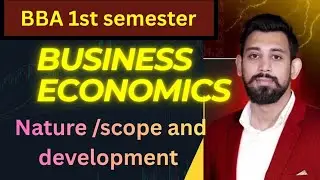 &ldquo;Business Economics: Core Concepts & Principles for BBA 1st Semester&rdquo; 