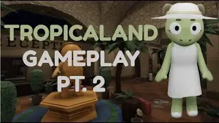 🌴Playing Tropicaland!✨ [PT. 2]