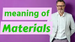 Materials | Meaning of materials 📖 📖
