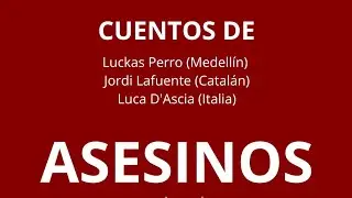 ASESINOS - Cuentos de Luckas Perro Medell&iacute;n+ Jordi Lafuente Catal&aacute;n + Luchas D'Ascia Italia 