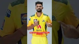 2024 csk team retained players list🔥🔥🔥🔥🔥