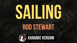 Sailing - Rod Stewart (4K HD Karaoke) @singitloudkaraoke