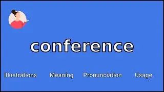 CONFERENCE - Meaning and Pronunciation