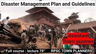 Disaster management plan and guidelines  || L-79 || RPSC ||Assistant Town Planner || HPSC || PPSC