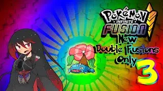 Pokemon Infinite Fusion Another Double Fusions Only Part 3