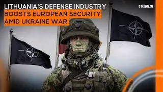 Lithuania's defence industry boosts European security amid the Ukraine war