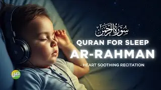Surah Ar-Rahman Instantly Deep Sleep | Beautiful Quran Recitation | Sleep With Quran - SHEET QURAN