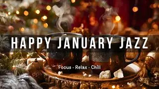 Happy January Jazz ☕ Good Mood Coffee Shop Music for Study, Work & Relax