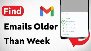 How To Find Emails Older Than a Week On Gmail (Updated)