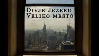 Divje jezero - Veliko mesto (uradni video)