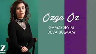 Özge Öz - Gamzedeyim Deva Bulmam I Dilden Dile Şarkılar © 2024 Z Müzik