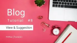 Blog tutorial #8 view page & suggestion grid list