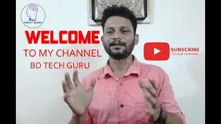 WELCOME TO MY CHANNEL! | BD TECH GURU