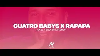 Cuatro Babys x RAPAPA || Axel Verdier Mashup (Maluma, Noriel, JC Reyes)