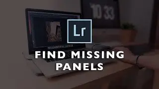 How To Find Missing Panels And Toolbars In Lightroom