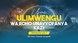 UJUE ULIMWENGU WA ROHO UNAVYOFANYA KAZI - SEHEMU YA 1