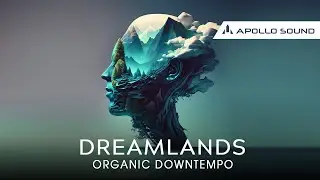Dreamlands - Organic Downtempo ★ Organic Downtempo Samples & Ethnic Ambient Loops