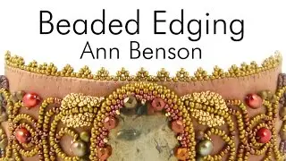 Beaded Edging for Bead Embroidery by Ann Benson