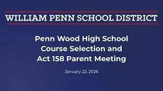 PWHS Course Selection and Act 158 Parent Meeting