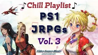 CHILL Playlist of PS1 JRPGs music : Calm & relaxing lofi medley (ambiance - study - work) Vol.3