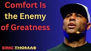 Comfort Is the Enemy of Greatness