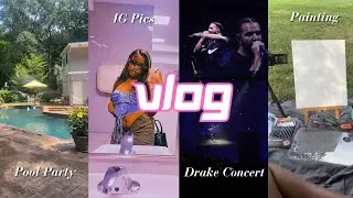 VLOG♡︎: Drake Concert + Pool Party + GRWM + Painting in the Park