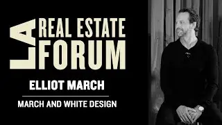 Elliot March of March & White Design Speaks To The Real Deal,  Los Angeles