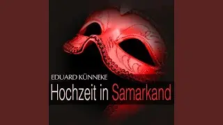 Hochzeit in Samarkand: Act I - '' Dialog '', No. 8
