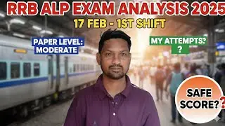 RRB ALP CBT 1 EXAM | 17 FEB 1ST SHIFT REVIEW | How many questions did I attempt?
