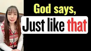 God says, JUST LIKE 