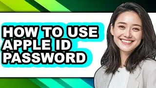 How to Use Apple Id Password (full Guide)