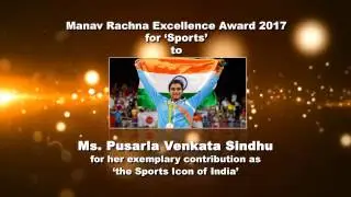Manav Rachna Excellence Awards 2017: The Sports Icon of India Award to Ms. Pusarla Venkata Sindhu