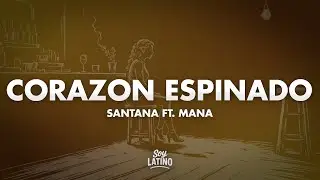 Santana - Corazon Espinado (Letra/Lyrics) ft. Mana