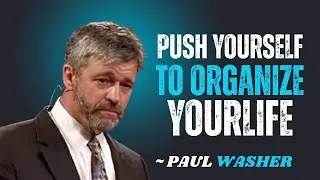 PUSH YOURSELF TO ORGANIZE YOURLIFE~\\!! PAUL WASHER BEST MOTIVATION SPEECH!!#motivationspeech