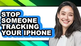 How to Stop Someone Tracking Your Iphone (easy Method)