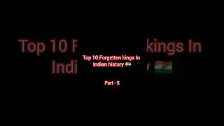 Top 10 Forgetten kings In Indian history 🇮🇳(part -5 ) #historytales #history