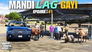 MANDI LAG GAYI | MANDI SERIES #1 | GTA 5 REAL LIFE MODS