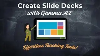 Create Slide Decks in Minutes Using Gamma.app (AI Tutorial for Teachers)
