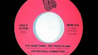 Lefties Soul Connection - It's Your Thing / Hey Pocky-A-Way (2006)