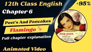 Poets and Pancakes class 12 English ( Chapter 6) full chapter explanation in hindi