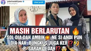 P SARAH DEDAH💥SOL DIA DAH AMBIK‼️NE SI ANDI PUN DIA NAK BUNGKUS SKLI KER⁉️P0MPUAN NE DAH TAK BETUL⁉️