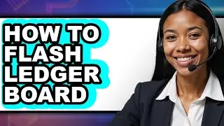 How to Flash Ledger Board (Easy Method)