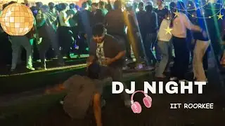 Hostel DJ 🎧 night| IIT Roorkee 