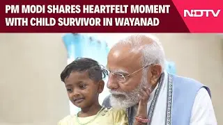 PM Modi Latest News | A Heartwarming Moment Between PM Modi And A Child Survivor In Wayanad