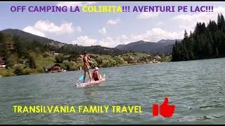 COLIBITA - off camping cu autorulota si aventuri cu SUP pe lac