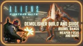Aliens Fireteam Elite Demolisher Build and Guide