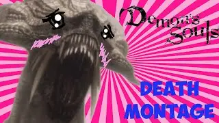 &hearts; My GF Plays: Demon's Souls - Death Montage!