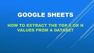 GOOGLE SHEETS Beginner basics How to extract top 1, 5 or n values. Query| Limit  | Order By