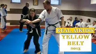 REAL AIKIDO | Yellow Belt 2013