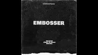 Teejayx6 - Embosser (Prod. By Kacey Khaliel)